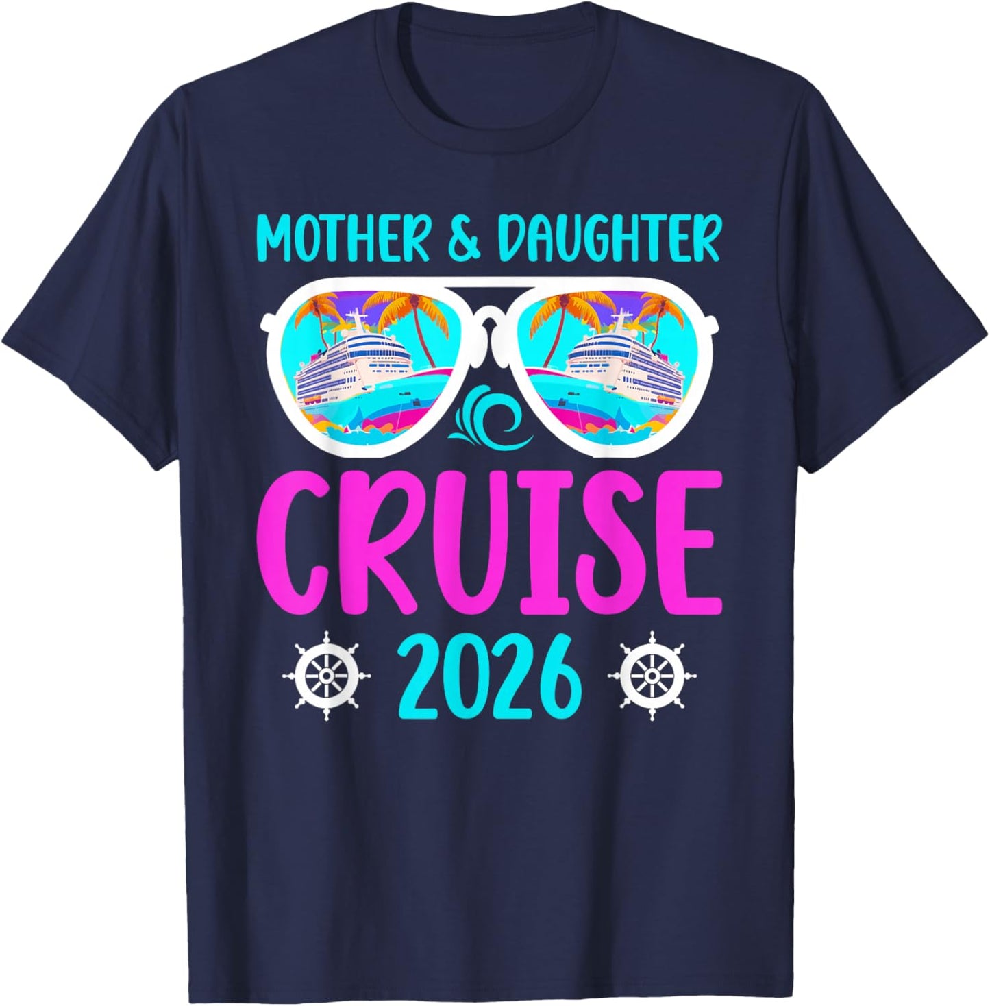 Mother Daughter Cruise Trip 2026 Mother Daughter Cruising T-Shirt - T-Shirt | Navy