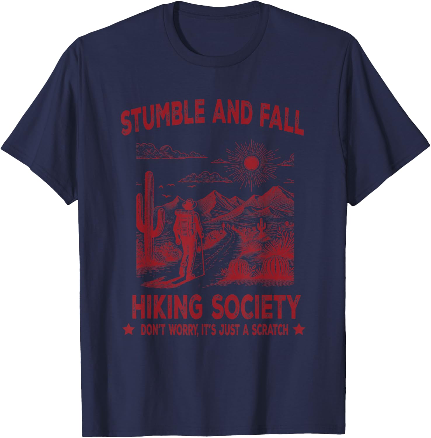 Stumble And Fall Hiking Society Don't Worry It's A Scratch T-Shirt - T-Shirt | Navy