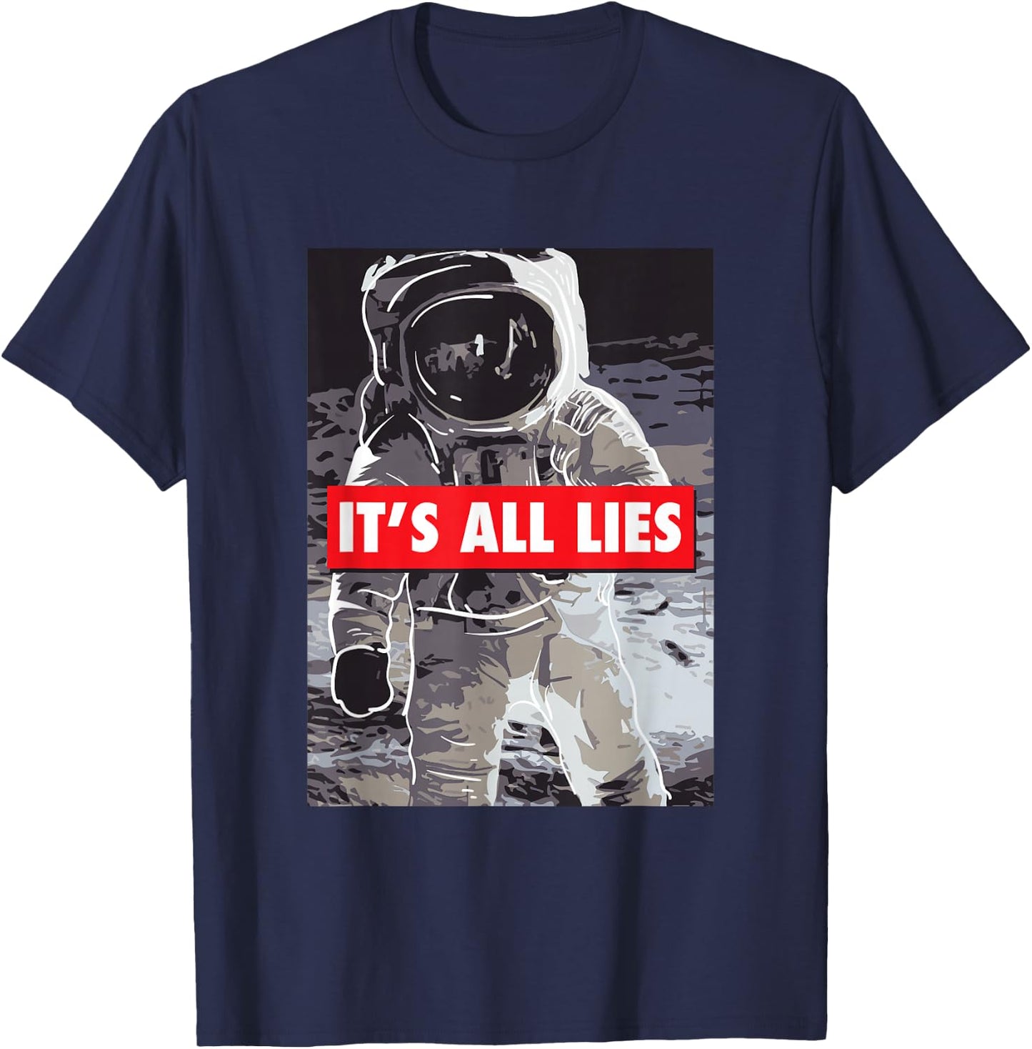 Conspiracy Theory "It's All Lies" Fake Moon Landing T-Shirt - T-Shirt | Navy