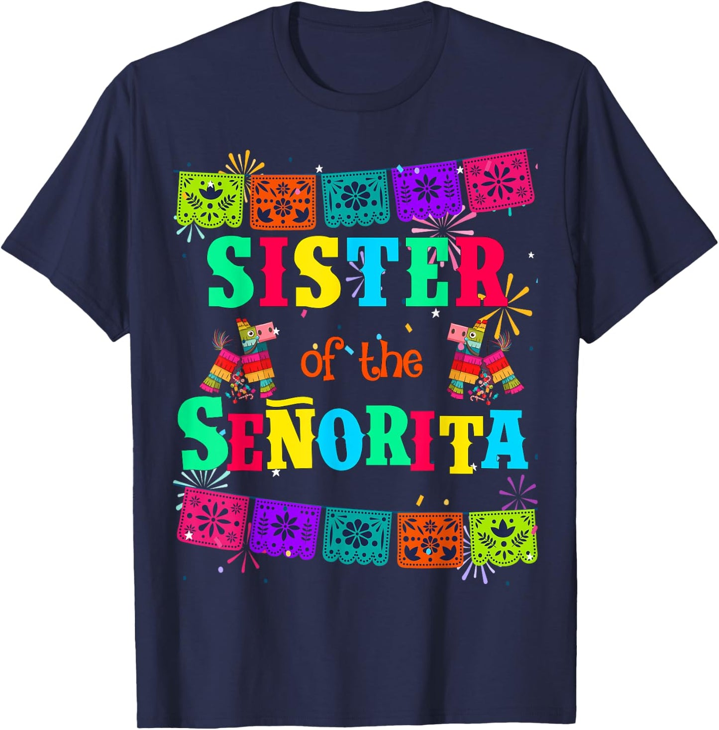 Let's Fiesta Sister of the Senorita Mexican Birthday T-Shirt - T-Shirt | Navy