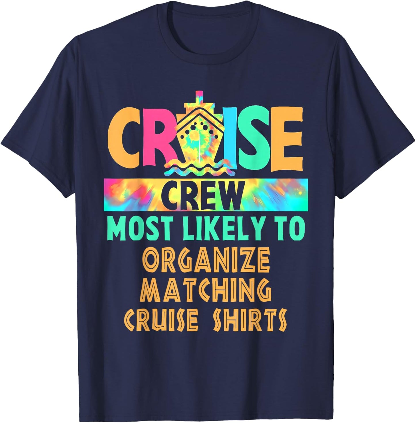 Vacation Cruise Crew Most Likely To Organize Matching Cruise T-Shirt - T-Shirt | Navy