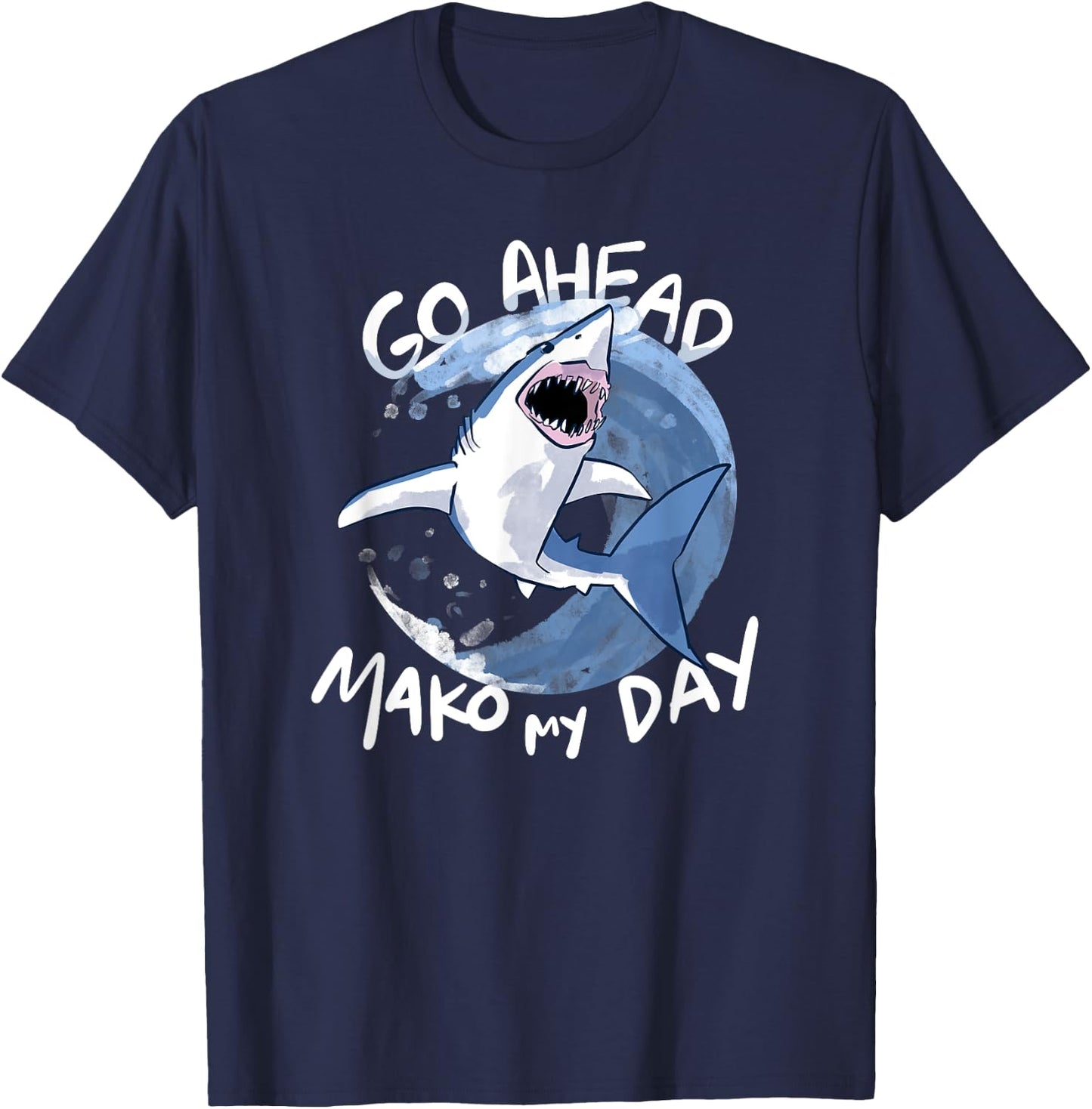 Go Ahead, Mako My Day - Funny Shark T-Shirt - T-Shirt | Navy