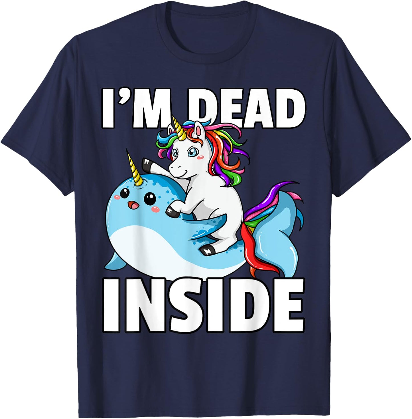 I'm Dead Inside for Narwhal Unicorn Lover T-Shirt - T-Shirt | Navy
