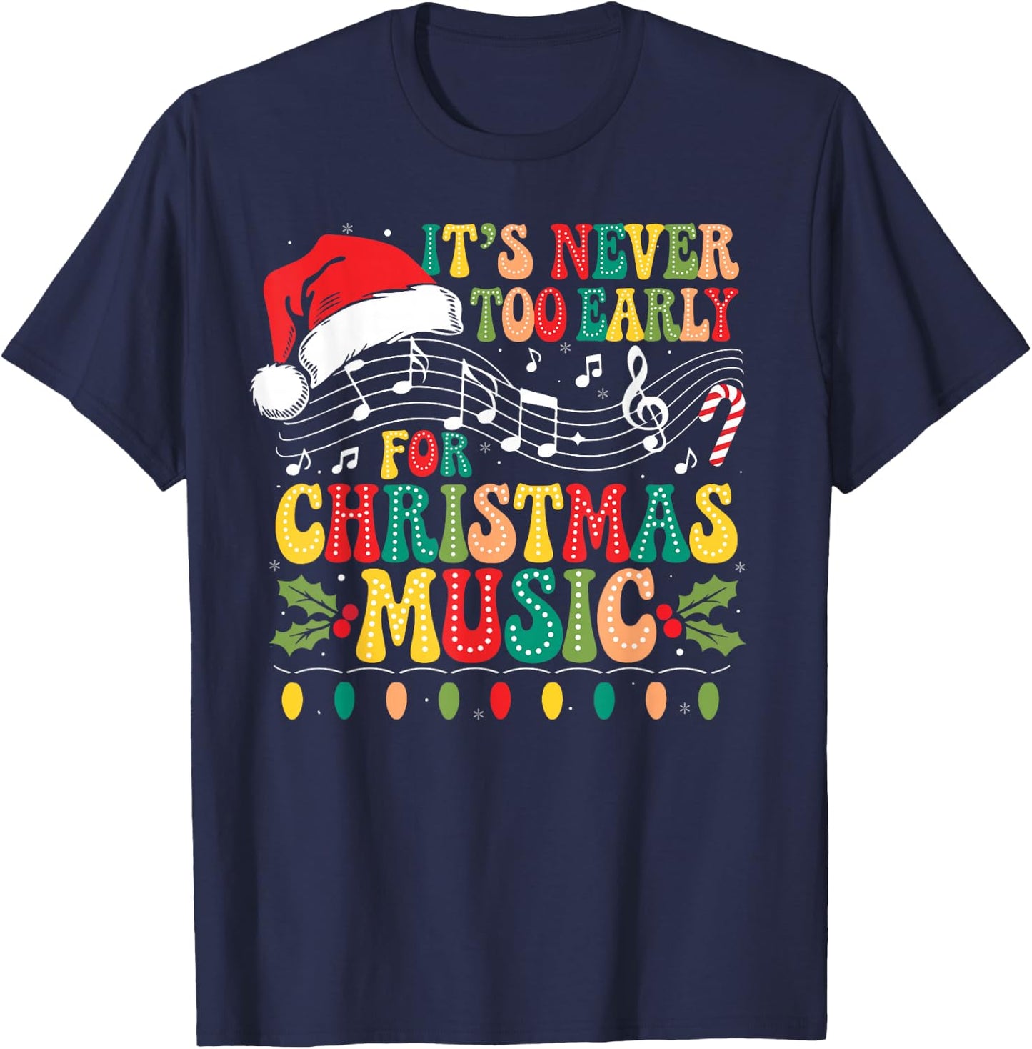 Groovy It's Never Too Early For Christmas Music Lover Xmas T-Shirt - T-Shirt | Navy