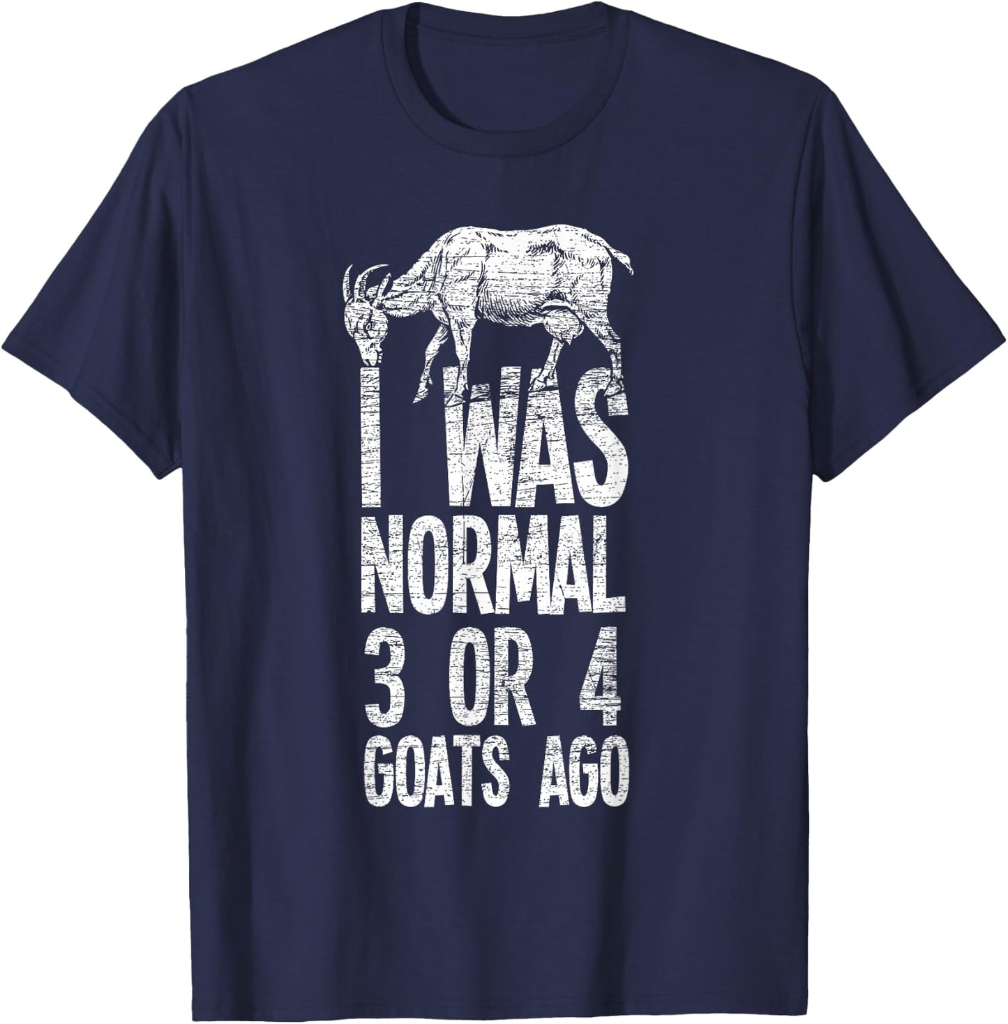 Three or four goats ago I was still a normal goat T-Shirt - T-Shirt | Navy