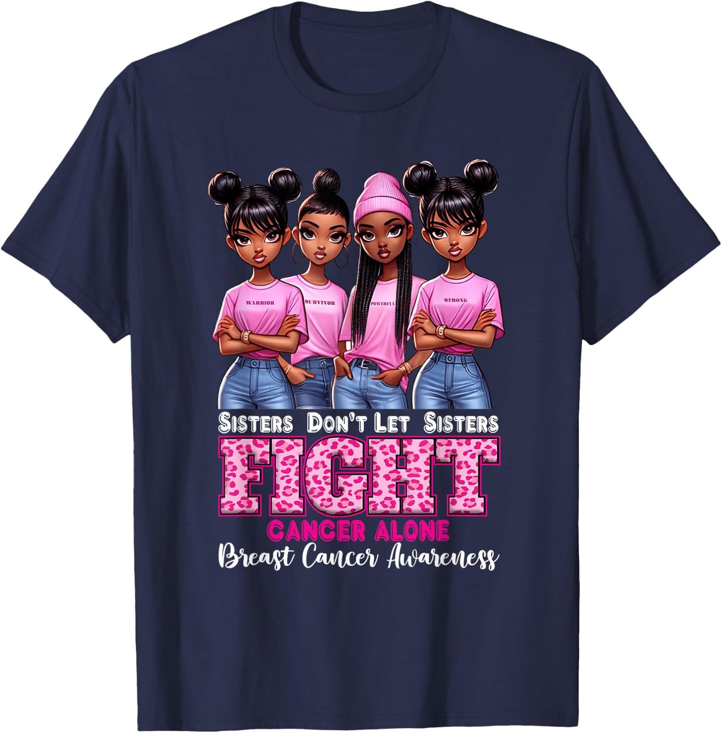 Breast Cancer Alone Girls Sisters Don't Let Sisters Fight T-Shirt - T-Shirt | Navy
