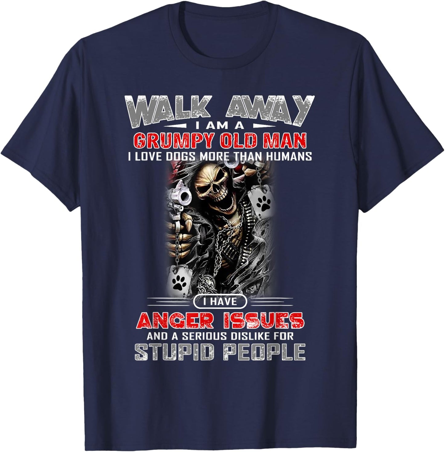 Walk Away I Am A Grumpy Old Man I Love Dogs More Than T-Shirt - T-Shirt | Navy