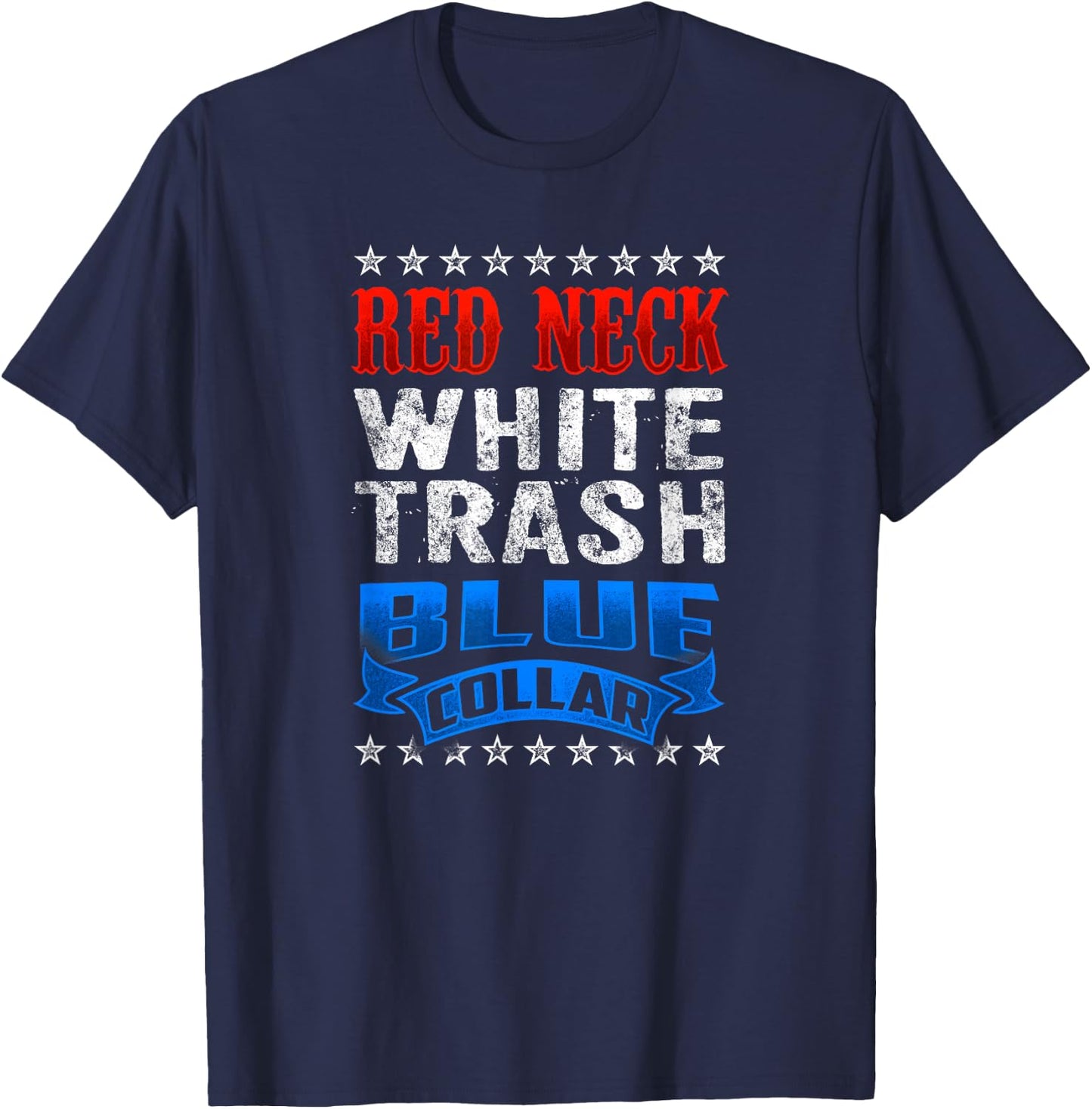 Funny Redneck White Trash Blue Collar Red Neck T-Shirt - T-Shirt | Navy