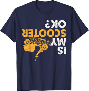 Is My Scooter Ok? Funny Upside Down Motorcycle Scooters T-Shirt - T-Shirt | Navy