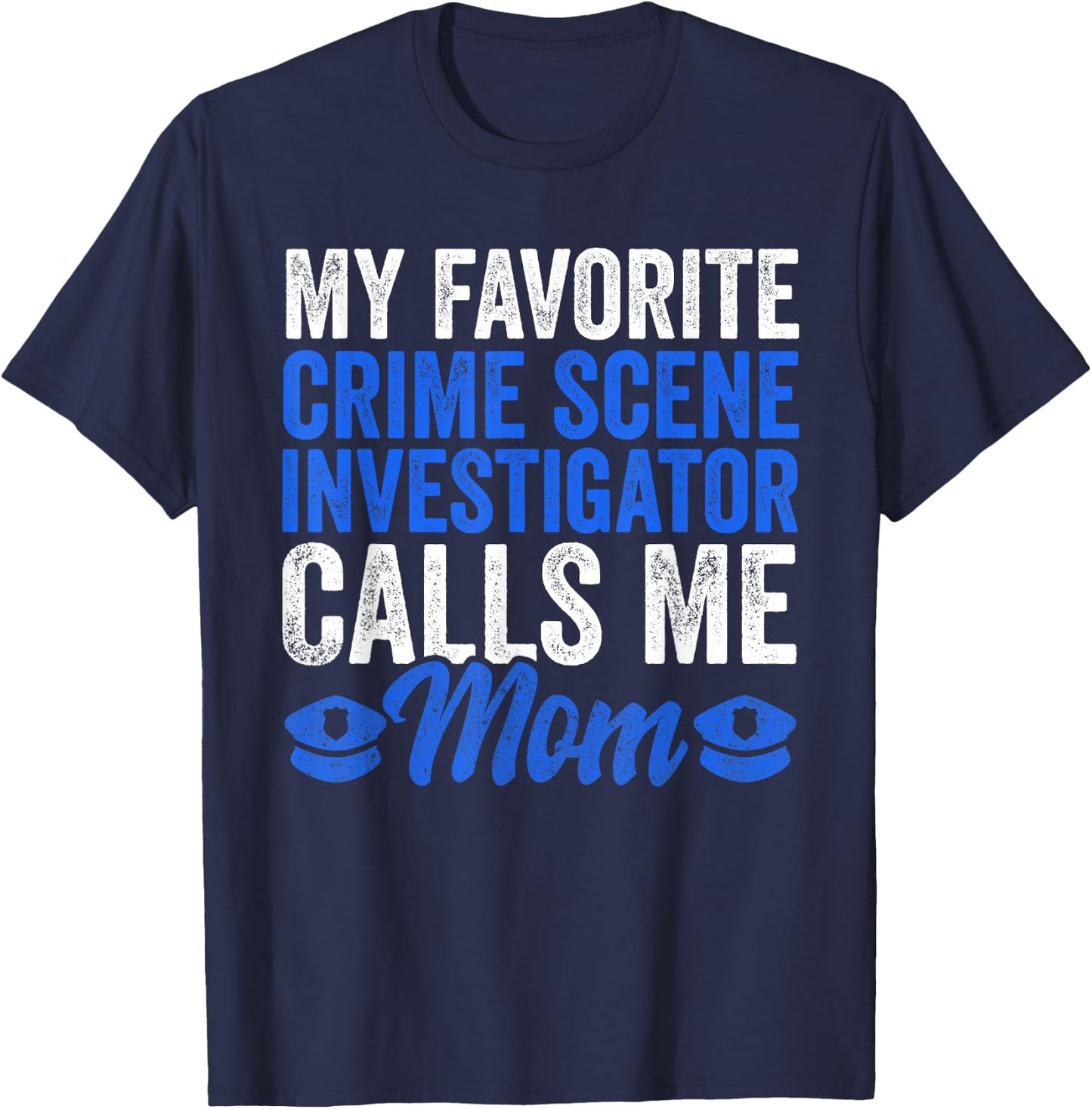 Proud Police Mom Apparel Crime Scene Investigator Son T-Shirt - T-Shirt | Navy