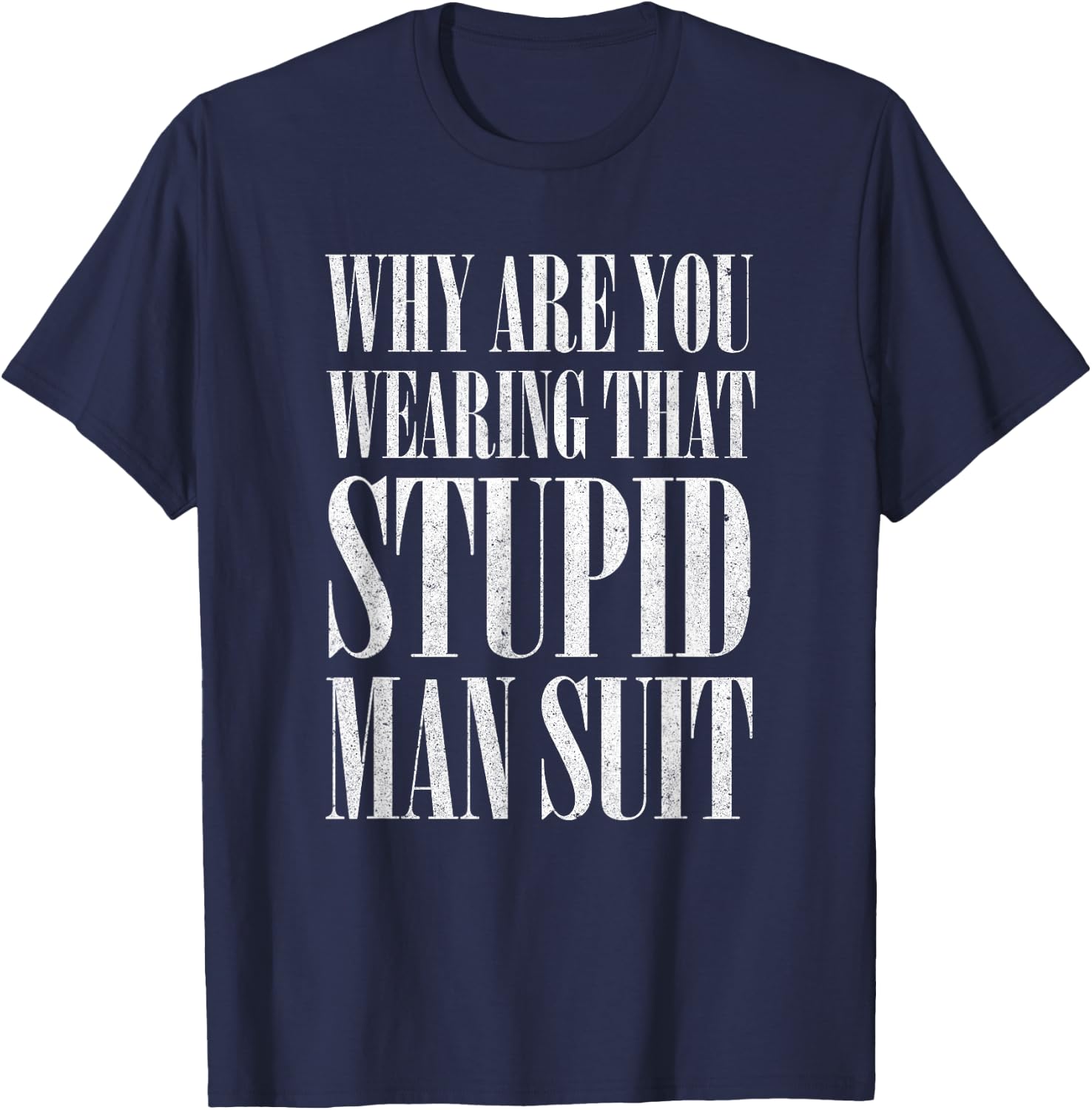 Darko - Why are You Wearing That Stupid Man Suit T-Shirt - T-Shirt | Navy