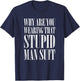 Darko - Why are You Wearing That Stupid Man Suit T-Shirt - T-Shirt | Navy