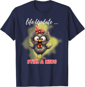 Life Update Still A Mess Funny Bird T-Shirt - T-Shirt | Navy