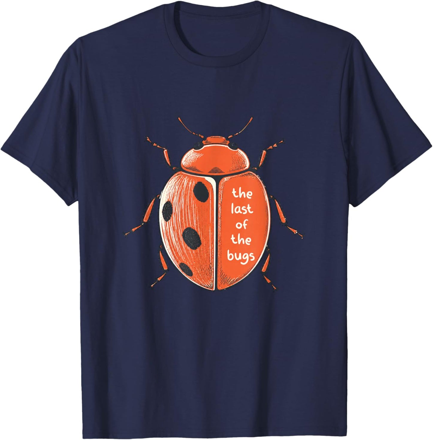 The Last of The Bugs Vintage Ladybug Funny Insect Humor T-Shirt - T-Shirt | Navy