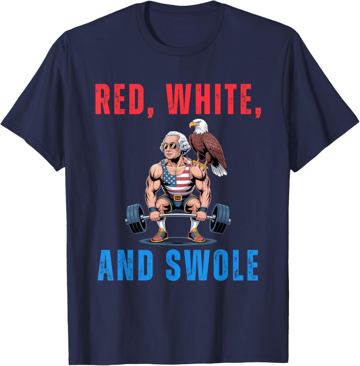 Red, White, and Swole George Washington 4th of July humor T-Shirt - T-Shirt | Navy