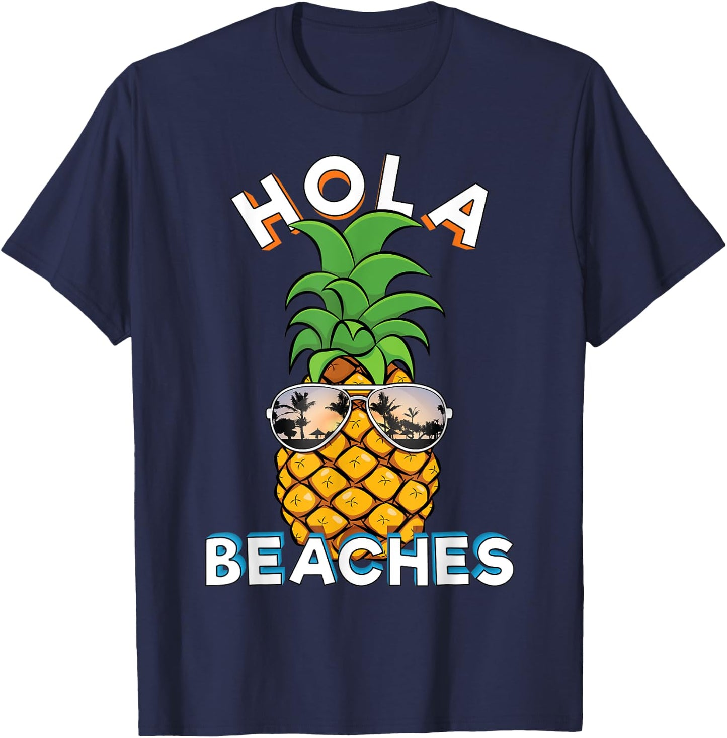 Pineapple Sunglasses Hola Beaches | Funny Beach Vacation Women Kids T-Shirt - T-Shirt | Navy