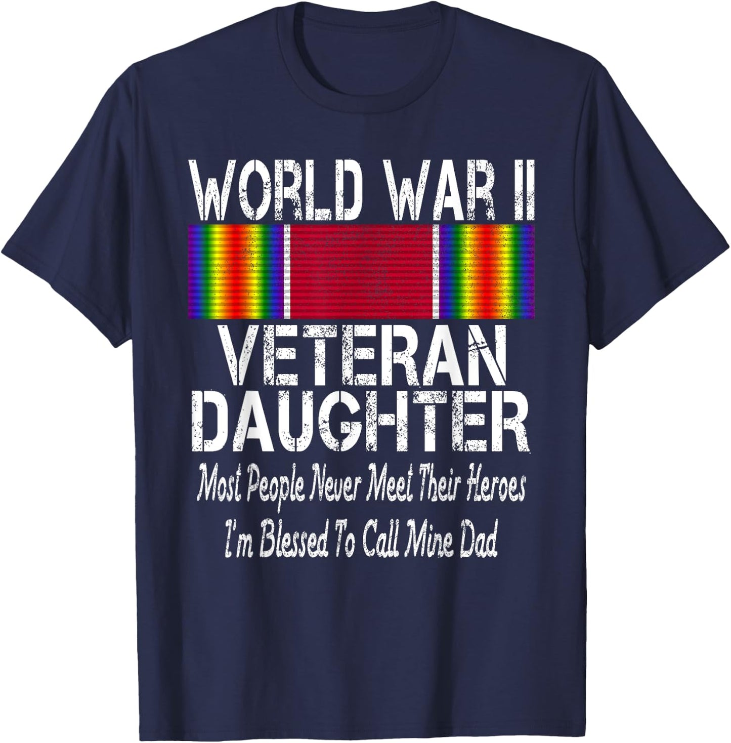 World War II Veteran Daughter - US Military Vet Family Gift T-Shirt - T-Shirt | Navy