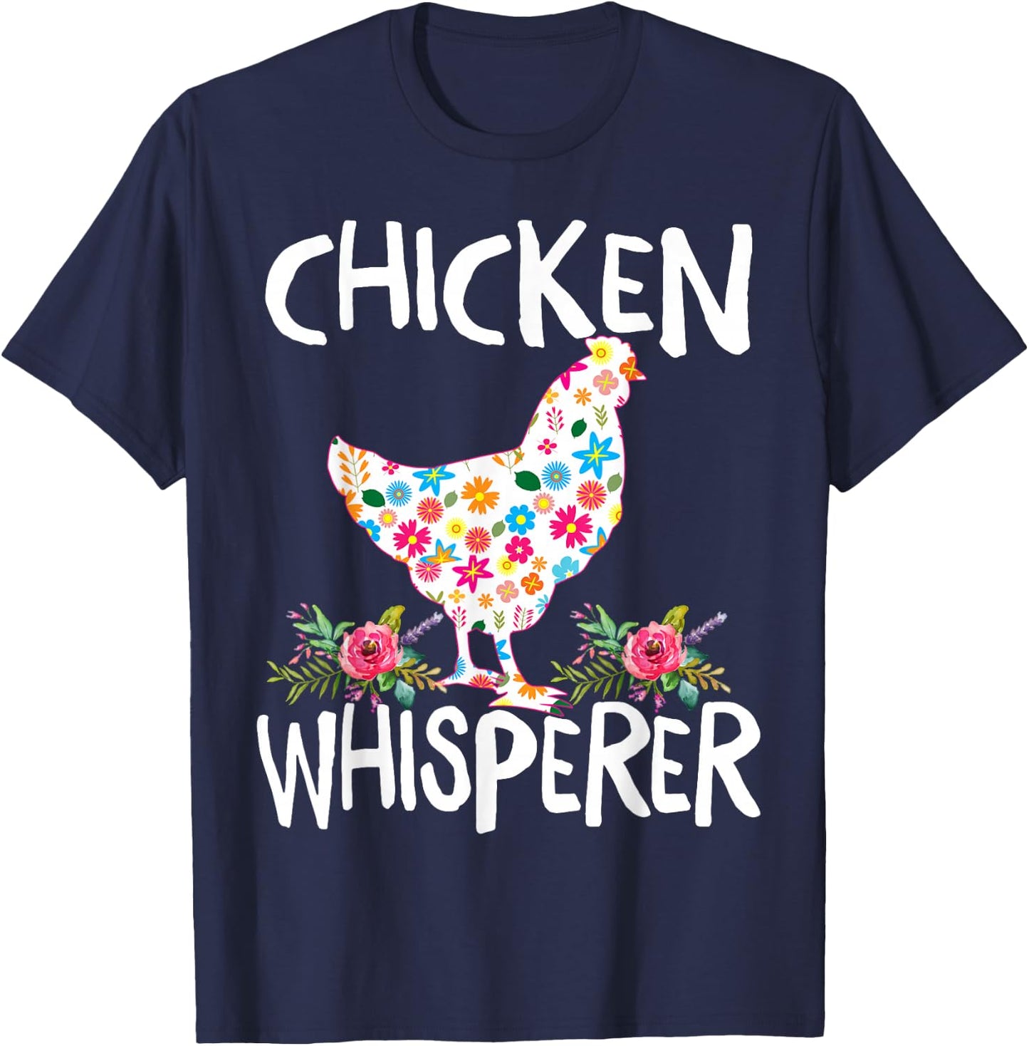 Chicken Whisperer Funny Chicken for farmers T-Shirt - T-Shirt | Navy