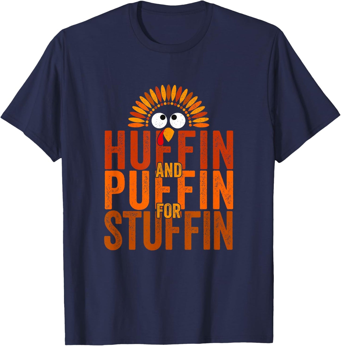 Thanksgiving Run Turkey Trot - Huffin and Puffin for Stuffin T-Shirt - T-Shirt | Navy
