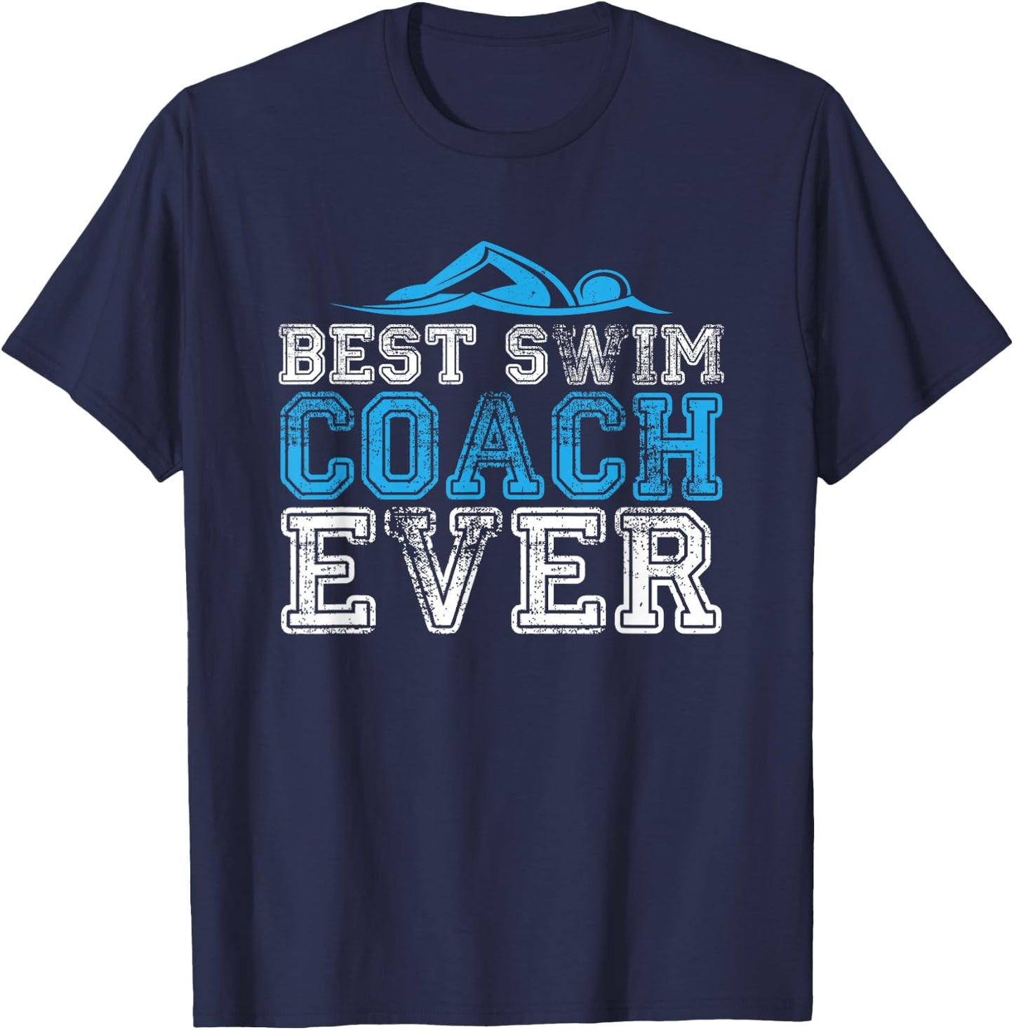 Best Swim Coach Ever - Men Women T Shirt T-Shirt - T-Shirt | Navy