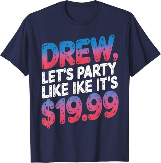 Drew let's party like it's $19.99 Enthusiastic Phrase T-Shirt - T-Shirt | Navy