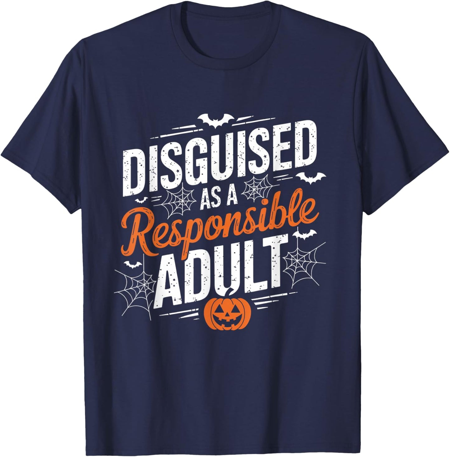 Halloween dressed up as a responsible adult T-Shirt - T-Shirt | Navy