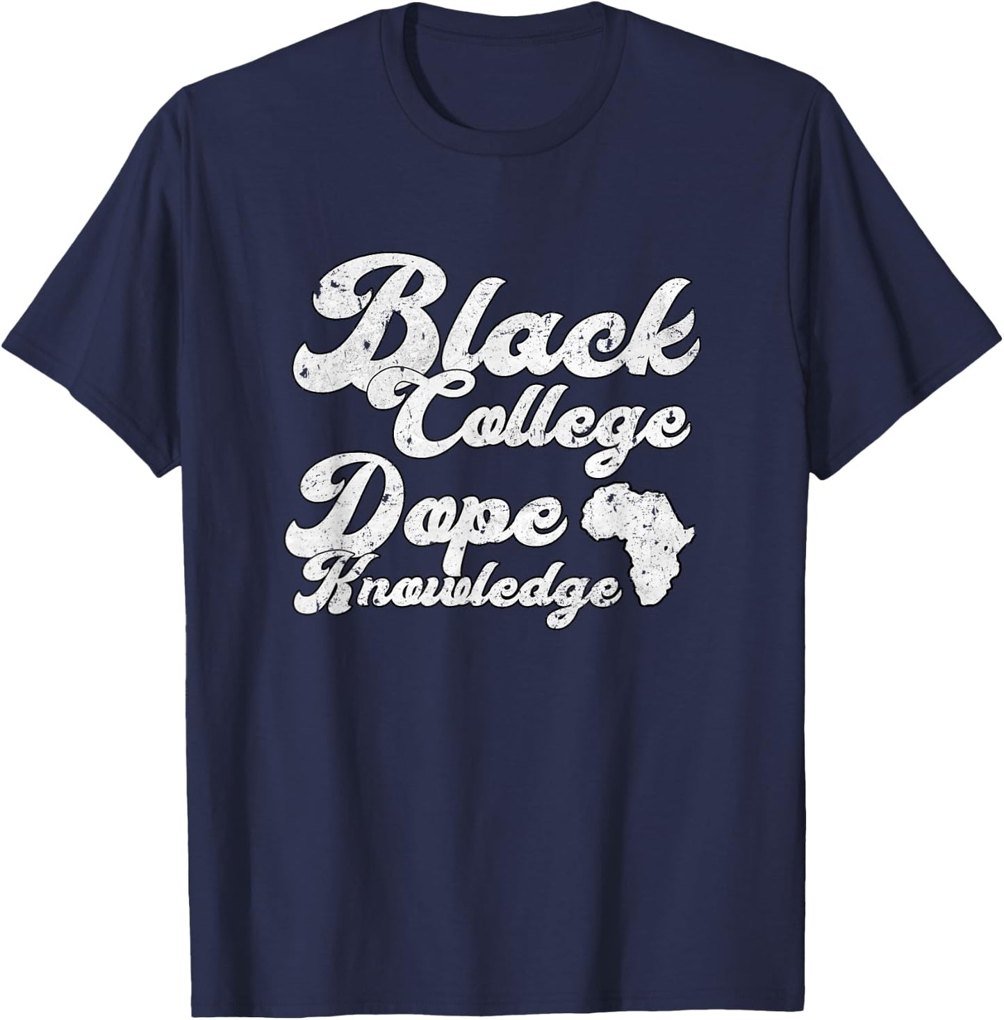 Black College Dope Knowledge HBCU Colleges Black College T-Shirt - T-Shirt | Navy