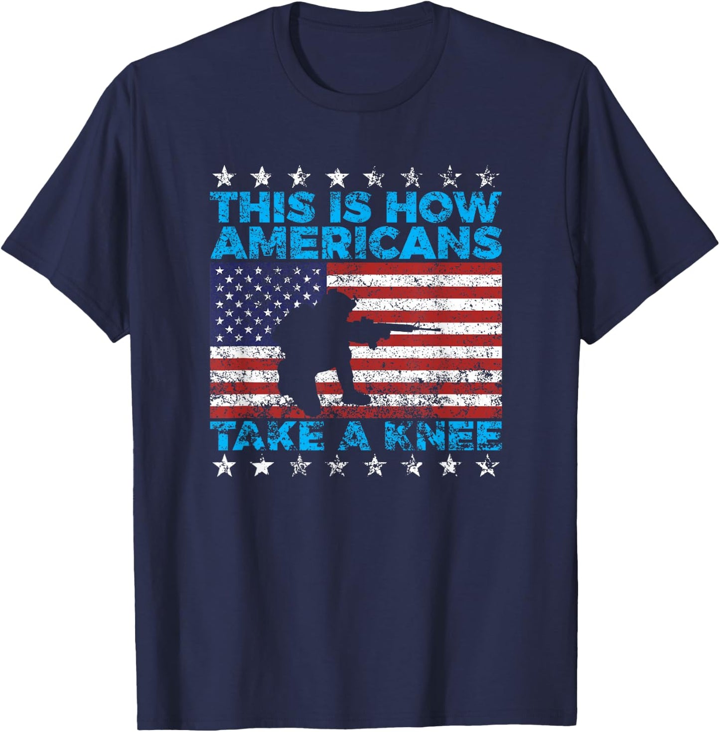 This Is How Americans Take A Knee National Anthem T Shirt T-Shirt - T-Shirt | Navy