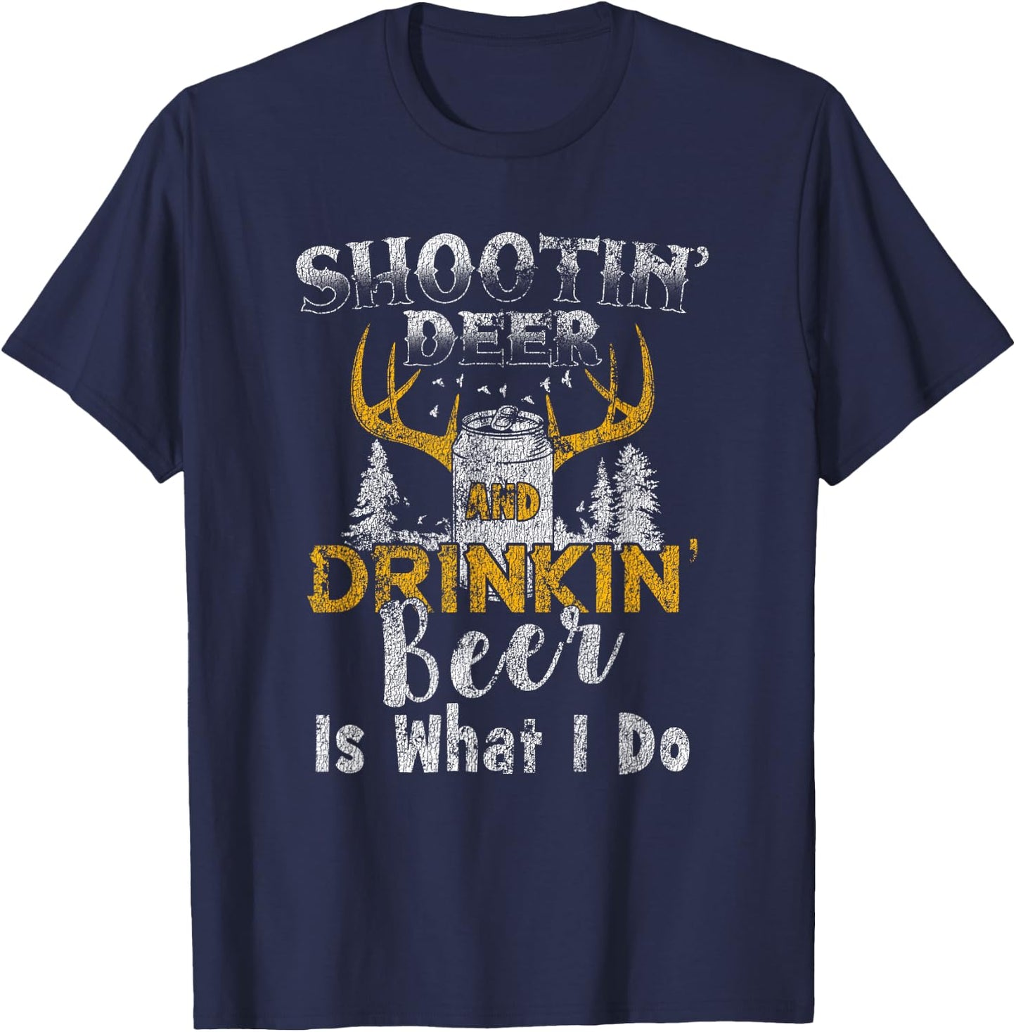 Shootin' Deer And Drinkin' Beer Distressed T-Shirt - T-Shirt | Navy
