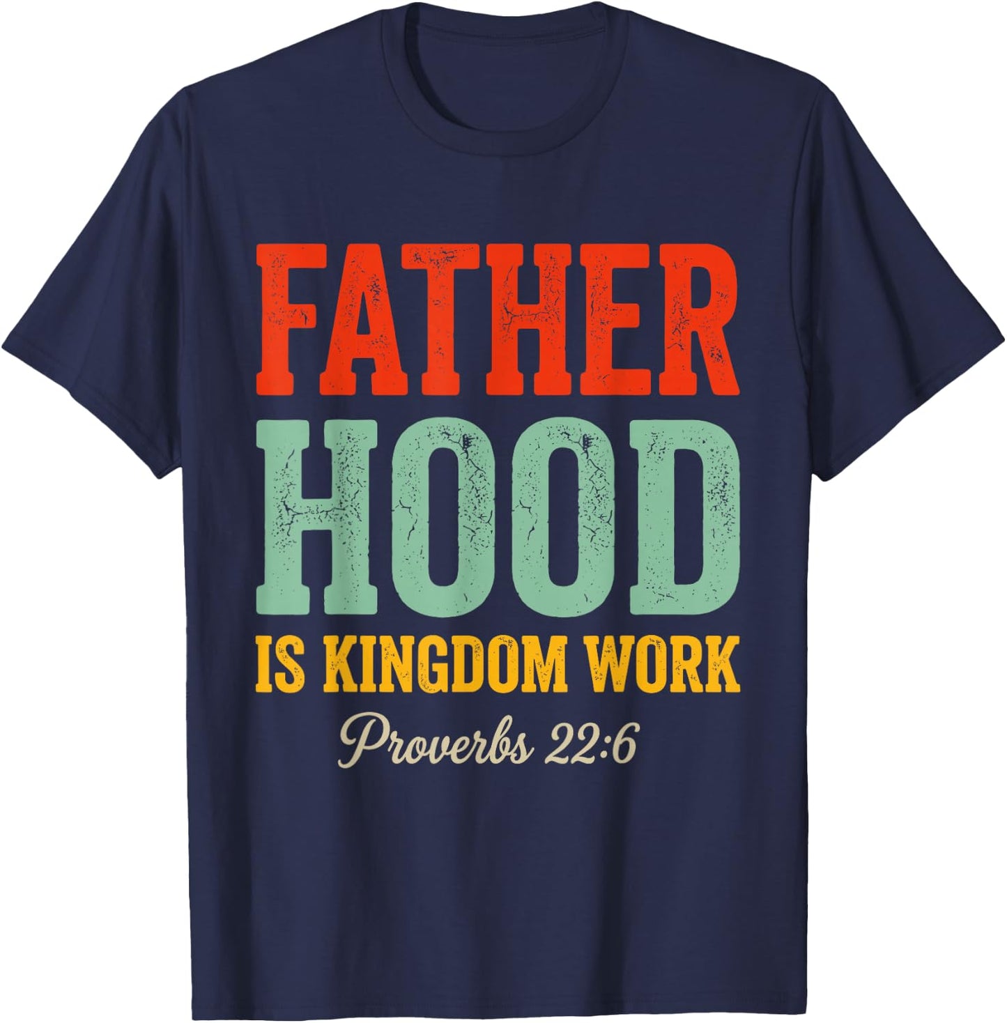 Fatherhood is Kingdom Work T-Shirt - T-Shirt | Navy