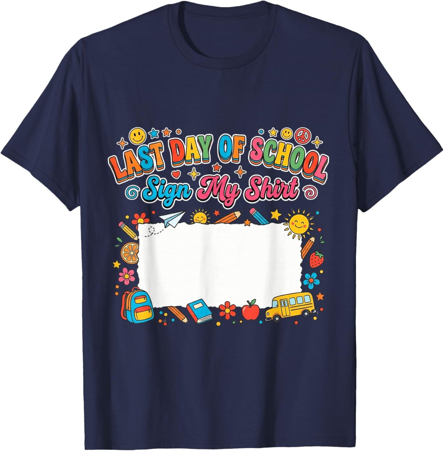 Autograph Graduation Party My Last Day of School Sign My T-Shirt - T-Shirt | Navy
