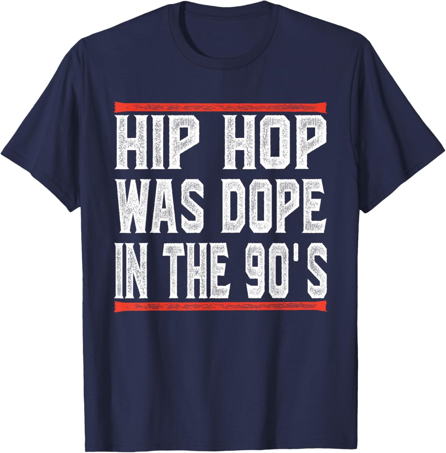 Hip Hop was Dope in The 90's Funny Gifts T-Shirt - T-Shirt | Navy