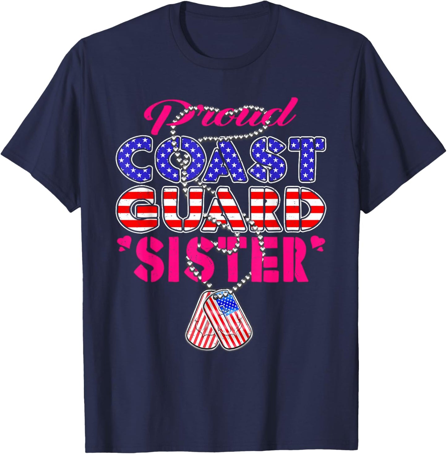 Proud US Coast Guard Sister US Flag Dog Tag Military Sibling T-Shirt - T-Shirt | Navy