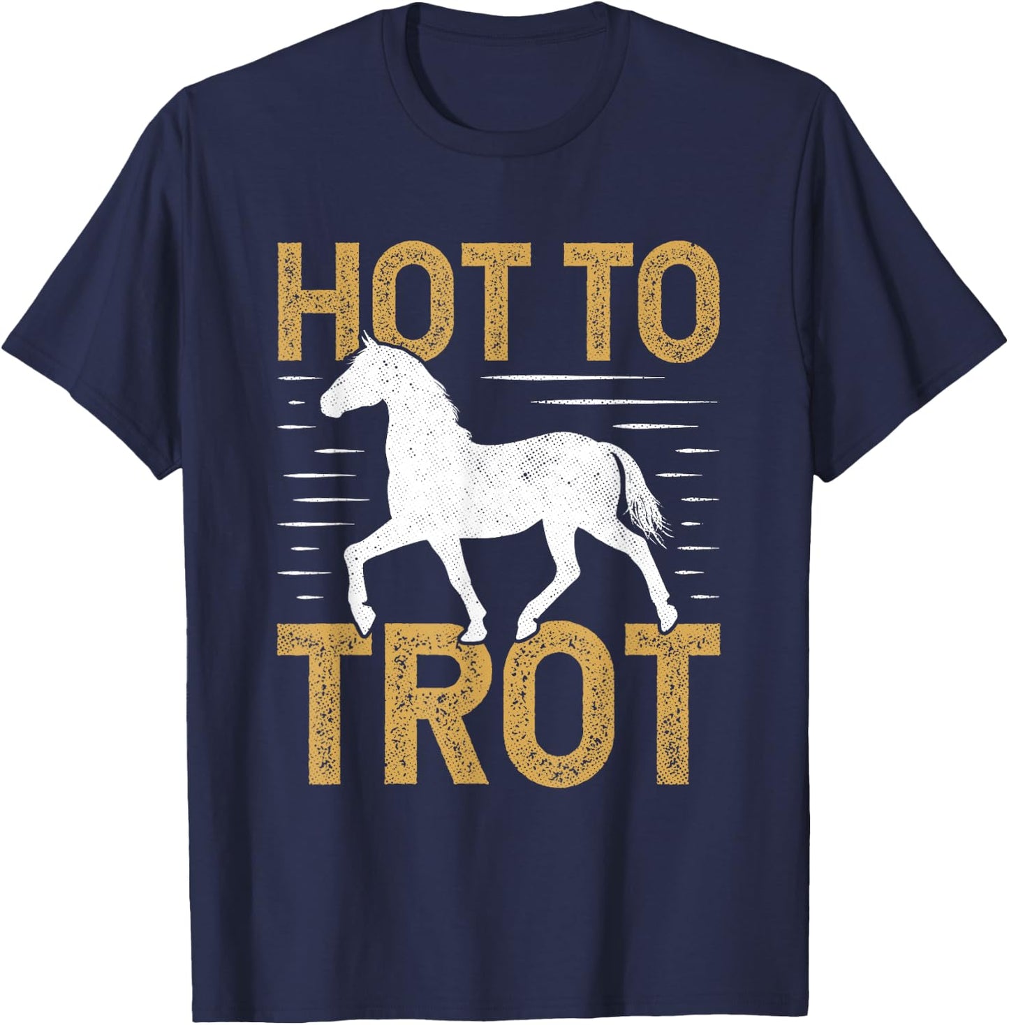 Trotting Horse Equestrian Saying Hot to Trot T-Shirt - T-Shirt | Navy
