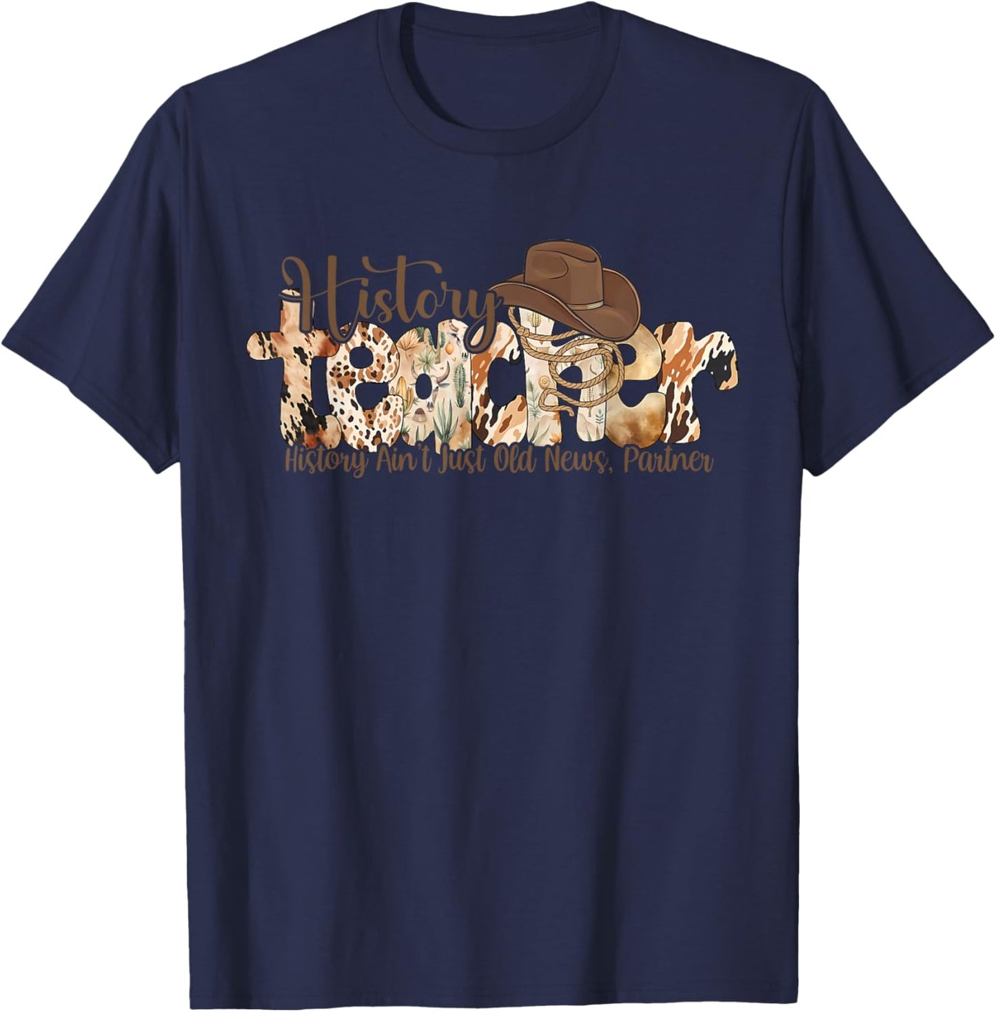 Western History Teacher Cowboy Hat Back to School Teach T-Shirt - T-Shirt | Navy
