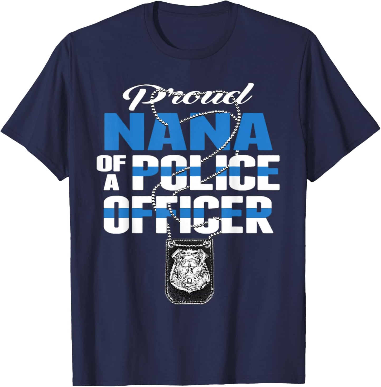 Proud Nana Of A Police Officer - Thin Blue Line Grandma Gift T-Shirt - T-Shirt | Navy