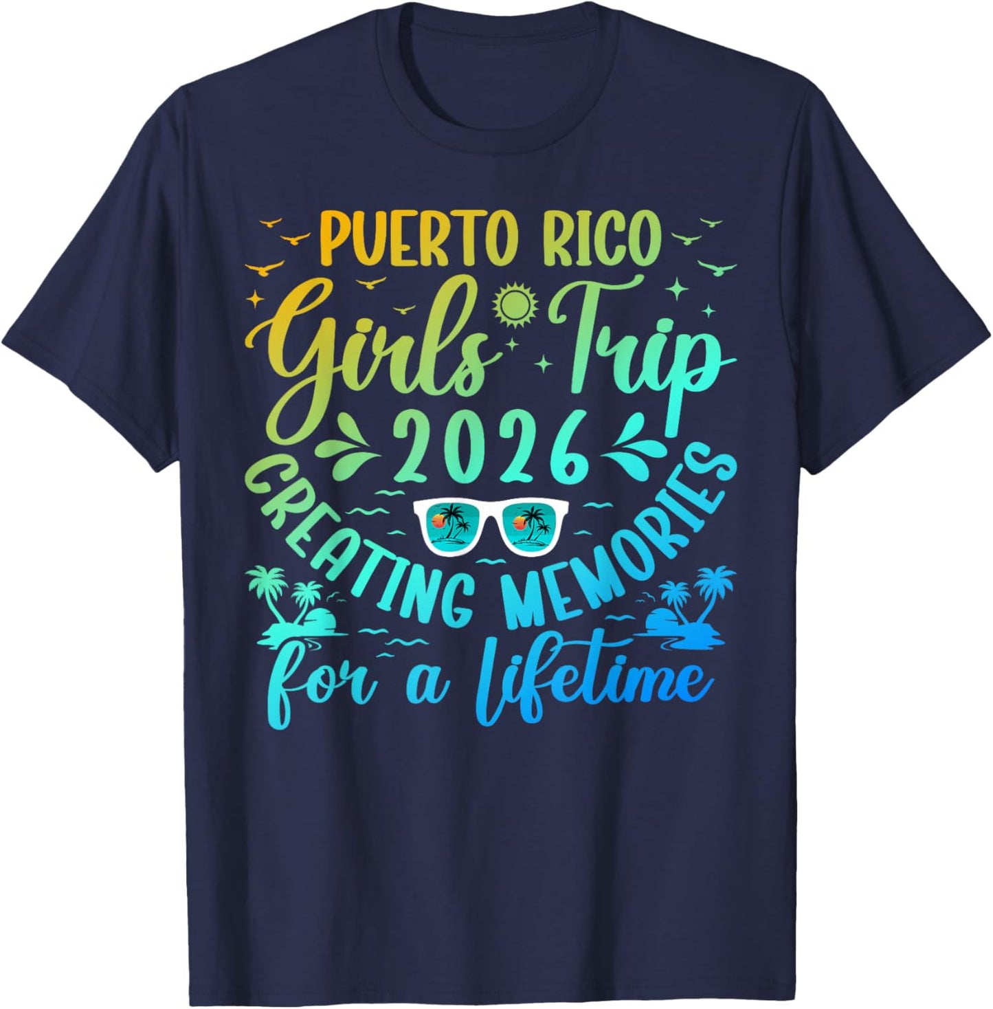 Puerto Rico Girls Trip 2026 Creating Memories Girls Vacation T-Shirt - T-Shirt | Navy