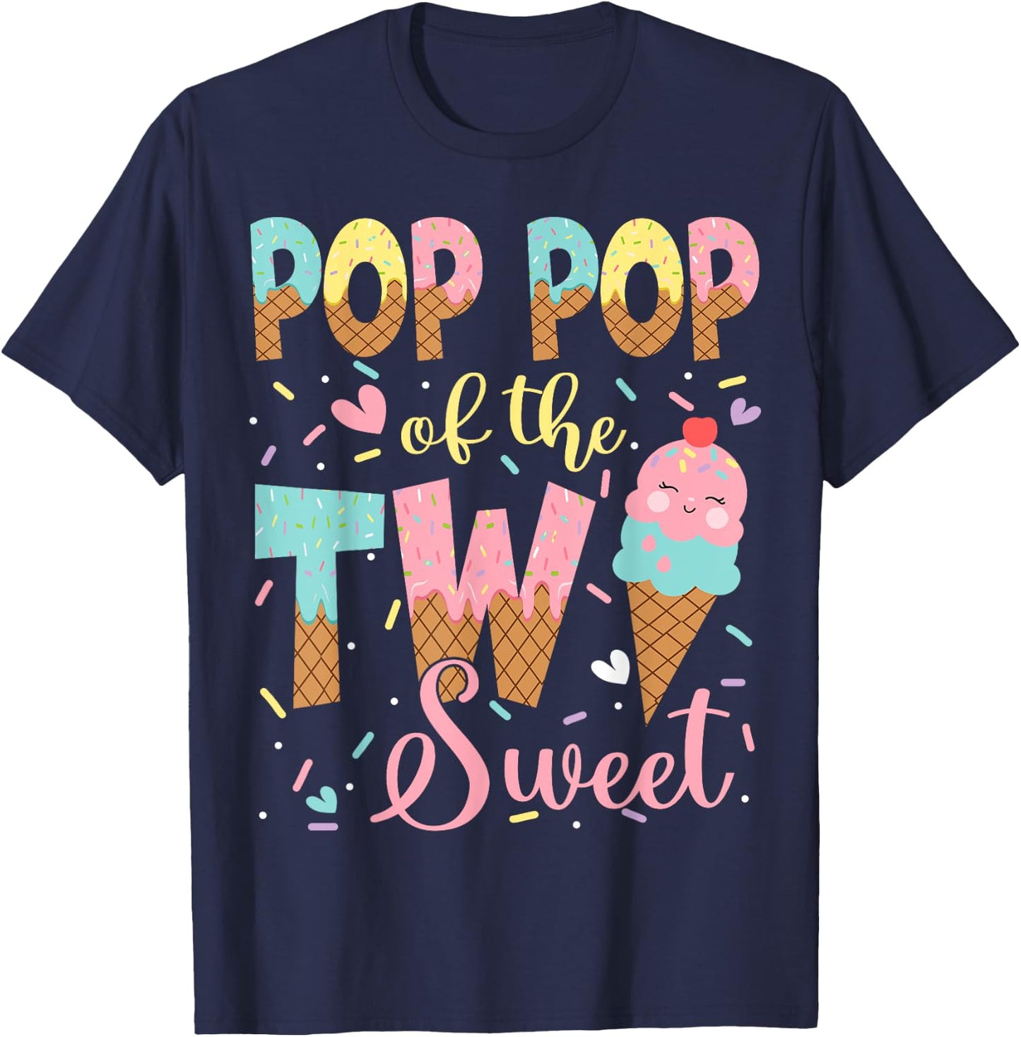 Pop Pop Of The Two Sweet 2Nd Birthday Girl Ice Cream T-Shirt - T-Shirt | Navy