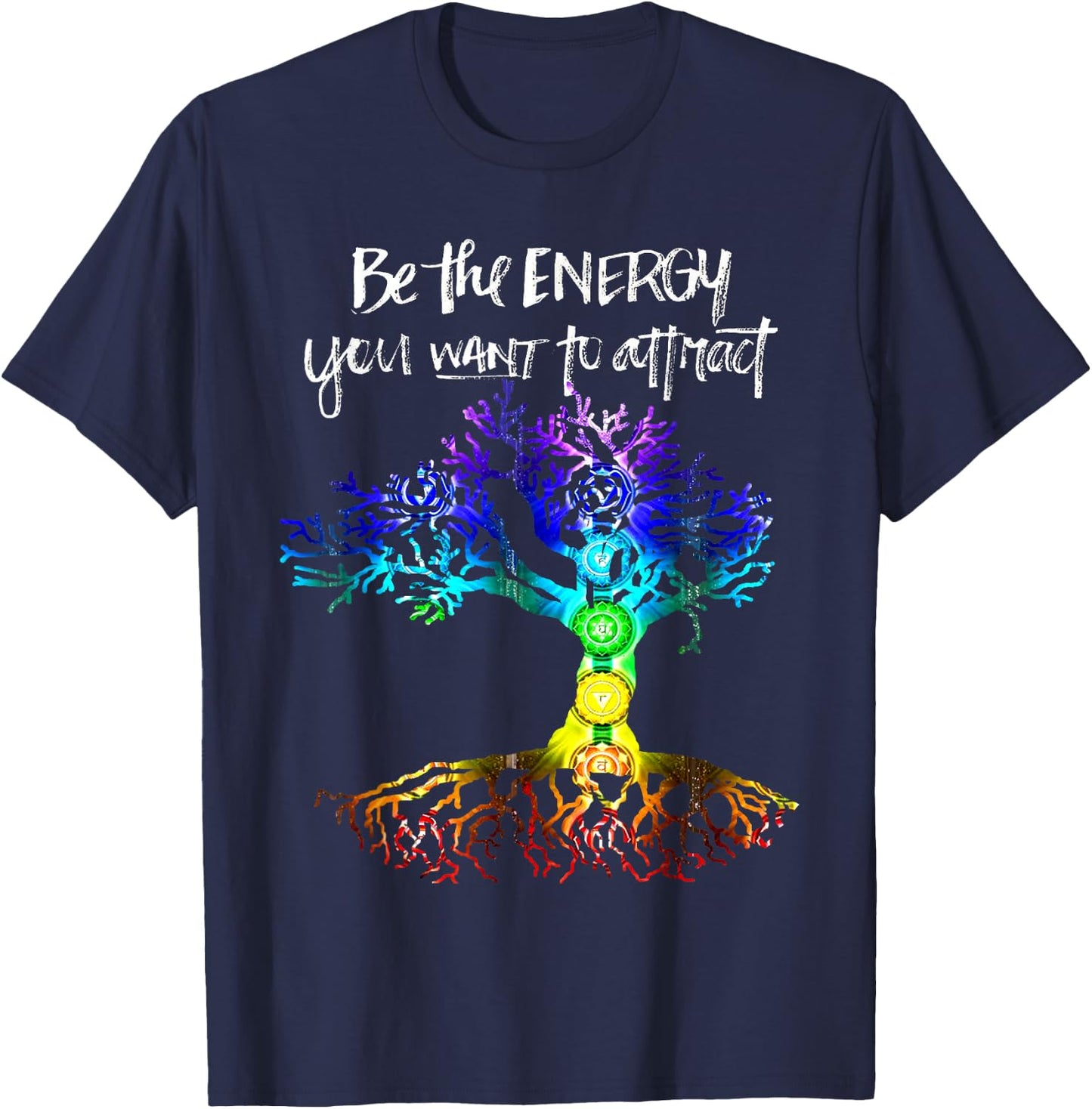 Chakra Tree of Life Be The Energy You Want to Attract T-Shirt - T-Shirt | Navy