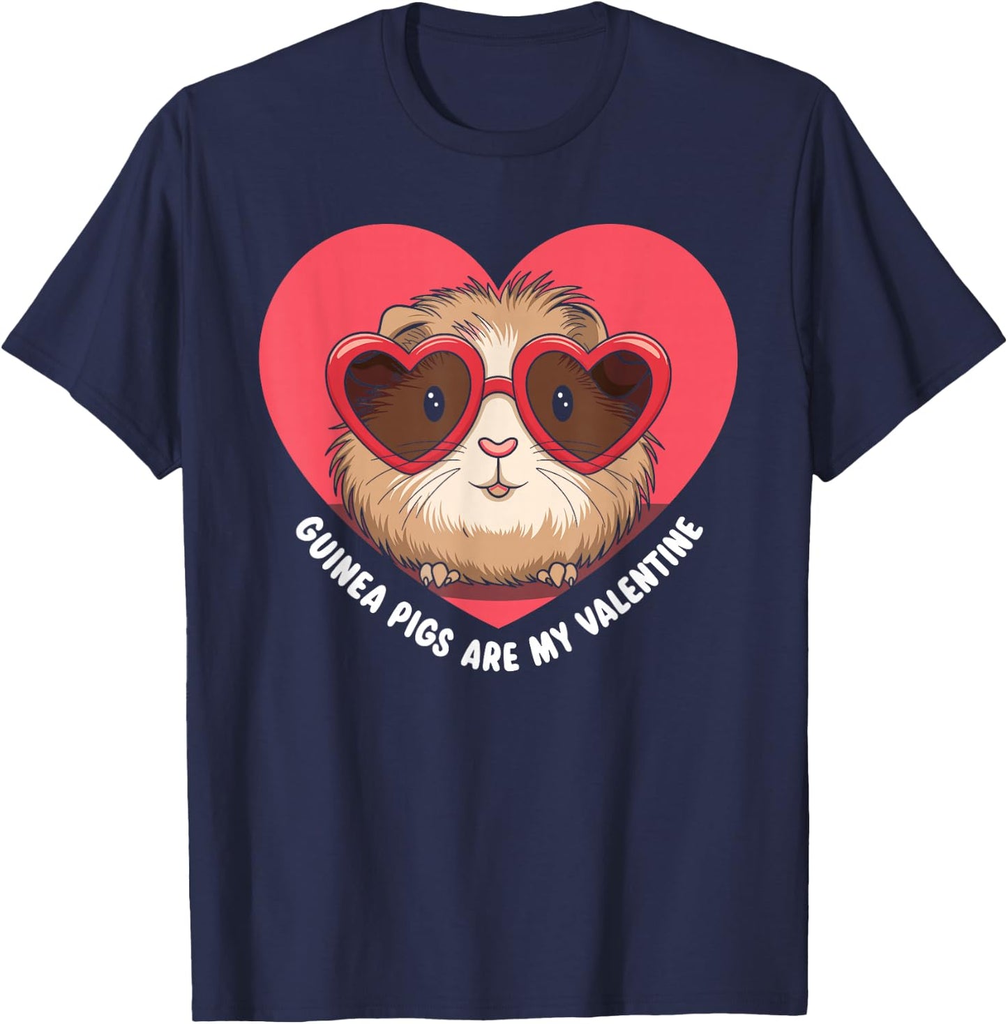 Guinea Pigs Are My Valentine Cute Rodent Valentines Day T-Shirt - T-Shirt | Navy