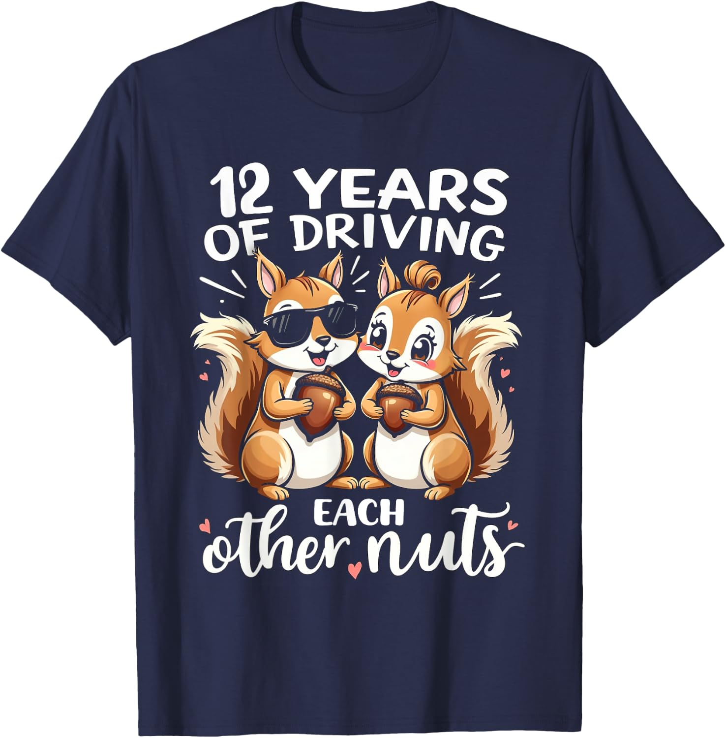 12 Years Of Driving Each Other Nuts Funny Couple Anniversary T-Shirt - T-Shirt | Navy