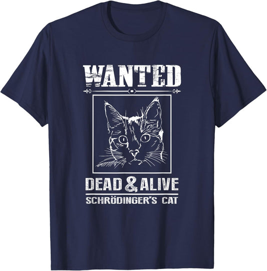 Schrodingers Cat Wanted Dead & Alive Funny Science T-Shirt - T-Shirt | Navy