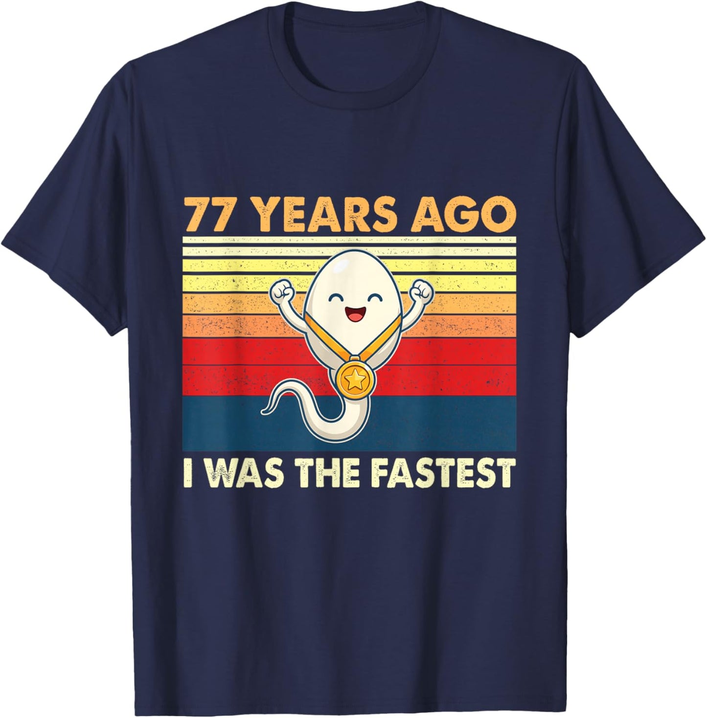 77th Birthday 77 Years Ago I was The Fastest Bday T-Shirt - T-Shirt | Navy