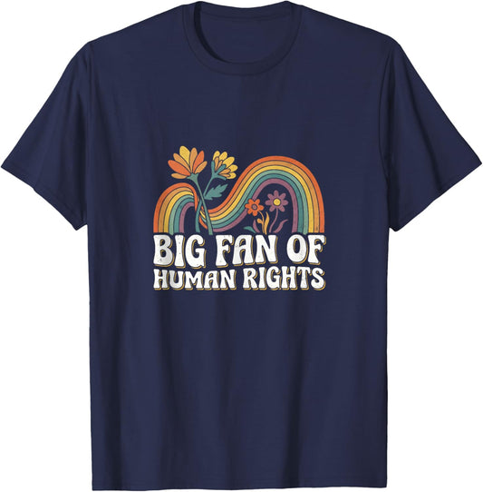 Big Fan of Human Rights Retro Vintage Floral Rainbow Quote T-Shirt - T-Shirt | Navy