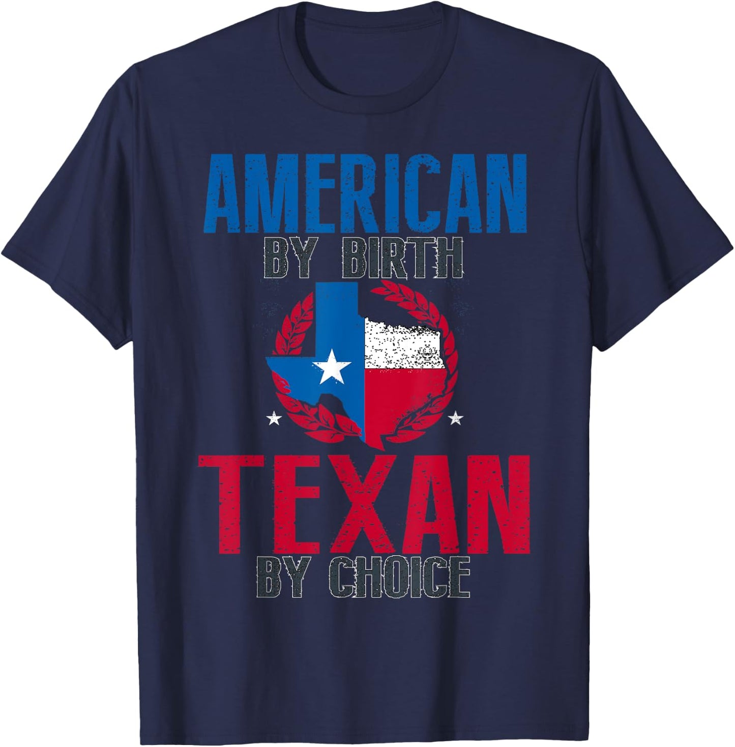 American By Birth Texan By Choice I Funny Texas T-Shirt - T-Shirt | Navy