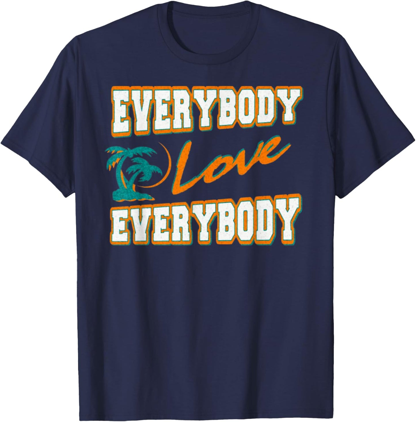 Everybody Love Everybody T-Shirt - T-Shirt | Navy