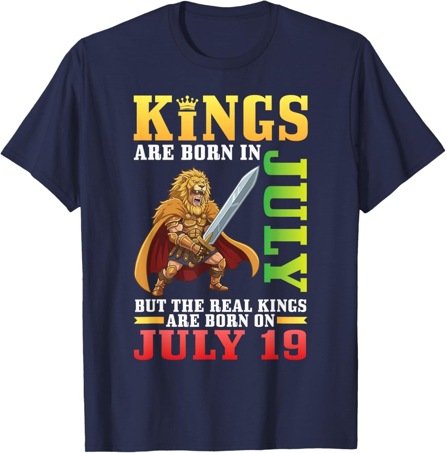 Kings are Born in July The Real Kings are Born On July 19 T-Shirt - T-Shirt | Navy