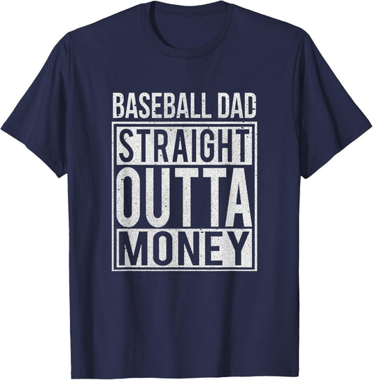 Baseball Dad Straight Outta Money I Funny Pitch Gift T-Shirt - T-Shirt | Navy