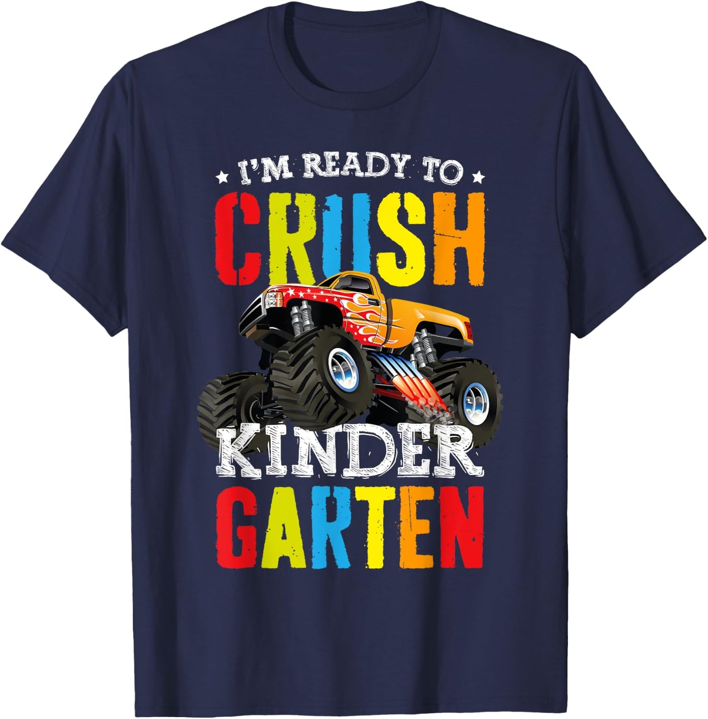 Im Ready To Crush Kindergarten Monster Truck Back To School T-Shirt - T-Shirt | Navy