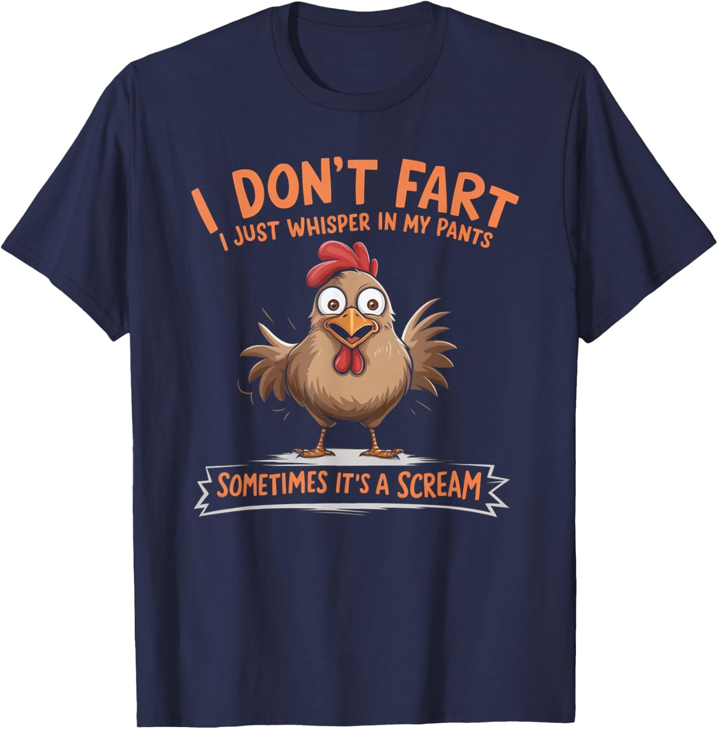 I Don't Fart I Whisper In My Pants - Funny Chicken T-Shirt - T-Shirt | Navy